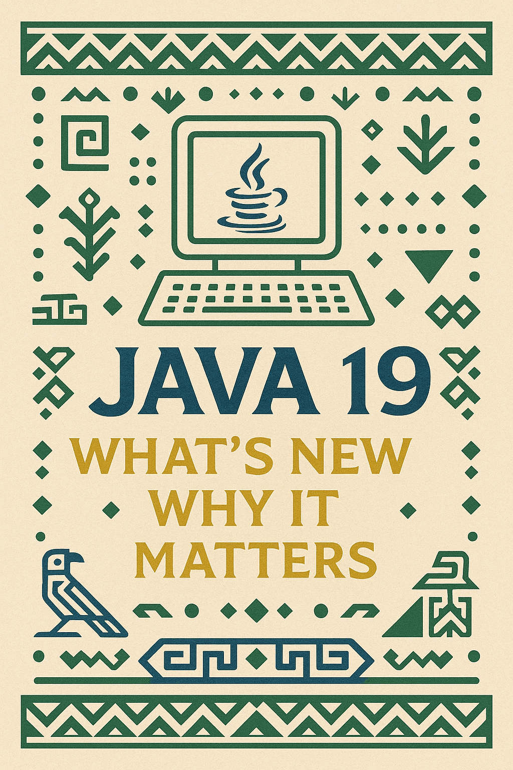 Java 19: What’s New & Why It Matters