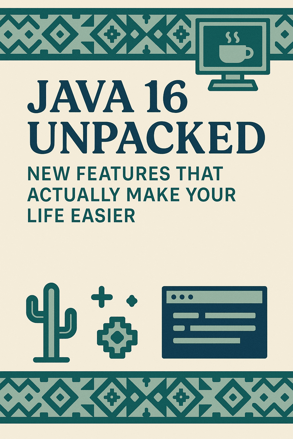 Java 16 Unpacked: New Features That Actually Make Your Life Easier